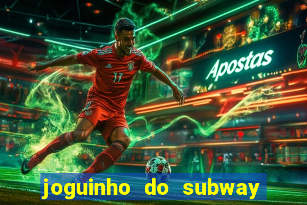 joguinho do subway surf que ganha dinheiro de verdade